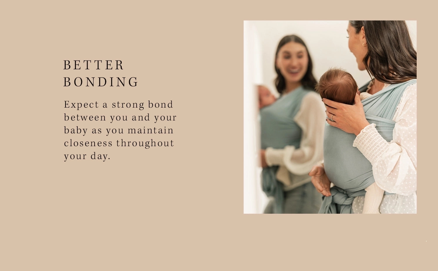 better bonding - expect a strong bond between you and your baby as you maintain closeness throughout your day