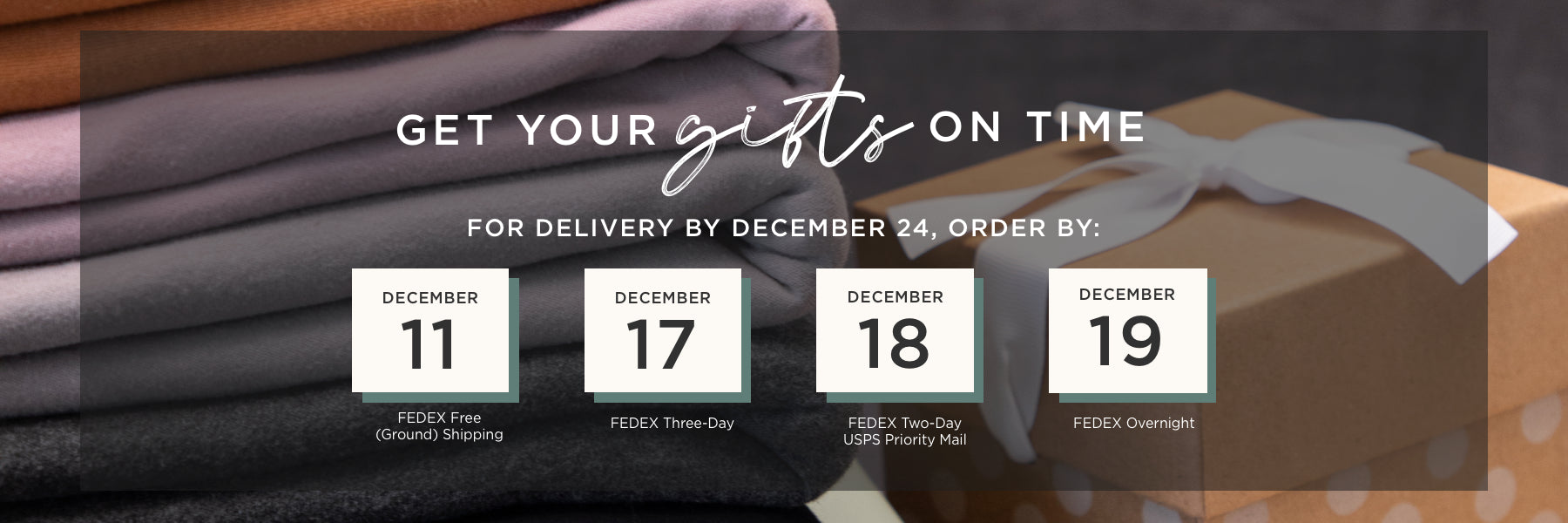 Get your gifts on time! For delivery by 12/24, order by 12/11 for fedex free ground shipping, 12/17 for fedex 3 day shipping, 12/18 for fedex 2 day or usps priority mail, or 12/19 for fedex overnight shipping