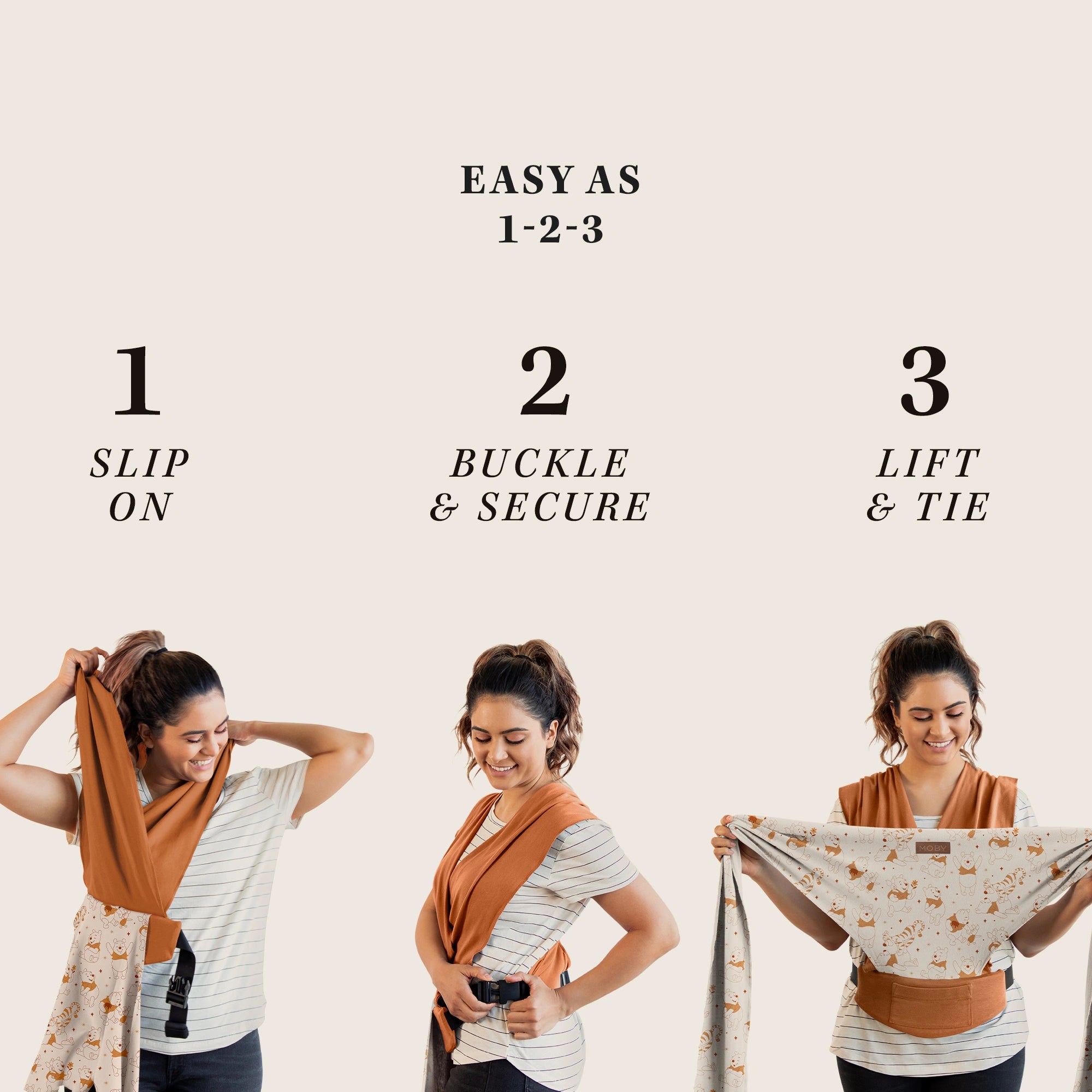 easy-wrap easy as 1-2-3. step 1 slip on, step 2 buckle & secure, step 3 lift and tie